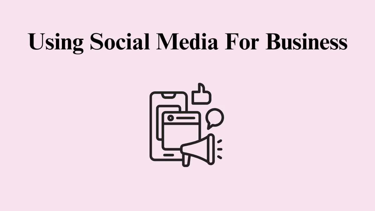 Using Social Media For Business featured image