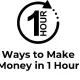 39 Ways to Earn Money in 60 Minutes