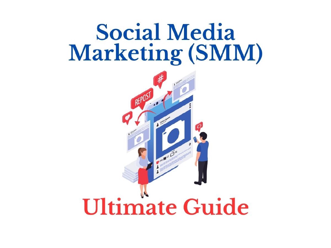 Ultimate Social Media Marketing (SMM) Guide